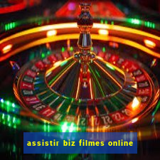 assistir biz filmes online